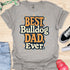 The best bulldog dad ever - V6 - The Pop T-Shirt